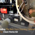 Why Finding the Best Duct Cleaning Company Is Key for Clean Home Air?